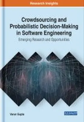 Gupta |  Crowdsourcing and Probabilistic Decision-Making in Software Engineering | Buch |  Sack Fachmedien