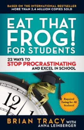 Tracy / Leinberger |  Eat That Frog! for Students | eBook | Sack Fachmedien