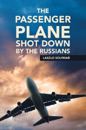 Solymar |  The Passenger Plane Shot Down by the Russians | eBook | Sack Fachmedien