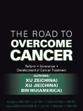 Ze / Jie / Wu |  The Road to Overcome Cancer | eBook | Sack Fachmedien
