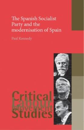 Kennedy |  The Spanish Socialist Party and the modernisation of Spain | eBook | Sack Fachmedien