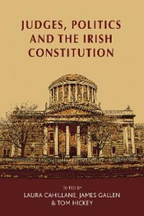 Cahillane / Gallen / Hickey |  Judges, politics and the Irish Constitution | eBook | Sack Fachmedien