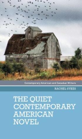 Sykes |  The quiet contemporary American novel | eBook | Sack Fachmedien