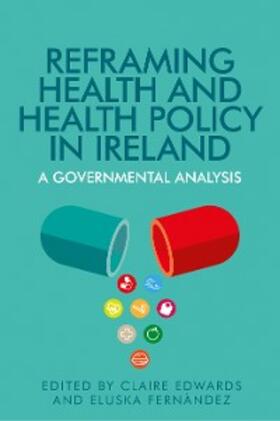 Edwards / Fernandez |  Reframing health and health policy in Ireland | eBook | Sack Fachmedien