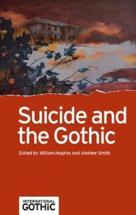 Hughes / Smith |  Suicide and the Gothic | eBook | Sack Fachmedien