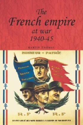 Thomas |  The French empire at War, 1940–1945 | eBook | Sack Fachmedien