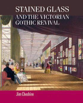 Cheshire |  Stained glass and the Victorian Gothic revival | eBook | Sack Fachmedien