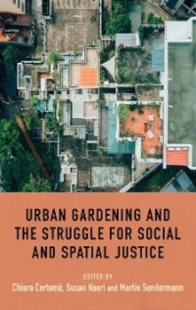 Certomà / Noori / Sondermann |  Urban gardening and the struggle for social and spatial justice | eBook | Sack Fachmedien