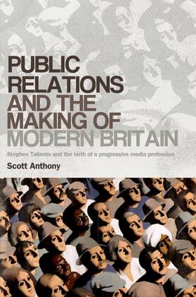 Anthony |  Public relations and the making of modern Britain | eBook | Sack Fachmedien