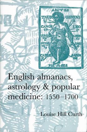 Hill-Curth |  English almanacs, astrology and popular medicine, 1550–1700 | eBook | Sack Fachmedien