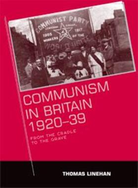 Linehan |  Communism in Britain, 1920–39 | eBook | Sack Fachmedien