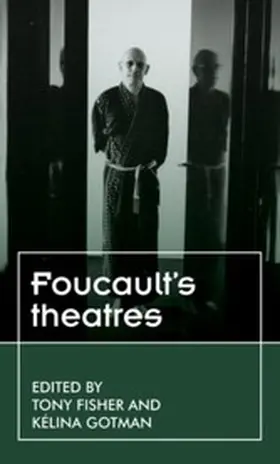 Fisher / Gotman |  Foucault's theatres | eBook | Sack Fachmedien