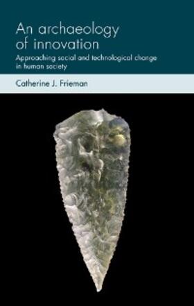 Frieman |  An archaeology of innovation | eBook | Sack Fachmedien