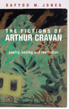 Jones |  The fictions of Arthur Cravan | eBook | Sack Fachmedien