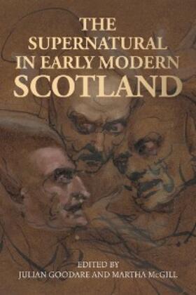 Goodare / McGill |  The supernatural in early modern Scotland | eBook | Sack Fachmedien