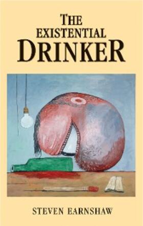 Earnshaw |  The Existential drinker | eBook | Sack Fachmedien