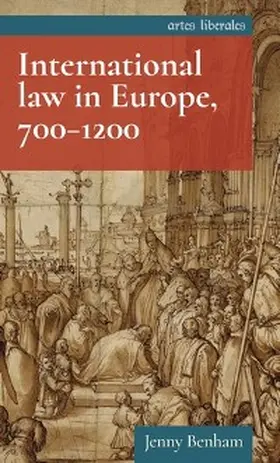 Benham |  International law in Europe, 700-1200 | eBook | Sack Fachmedien