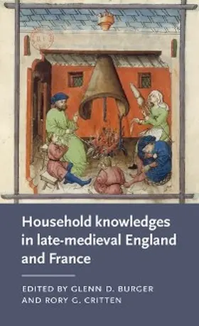 Burger / Critten |  Household knowledges in late-medieval England and France | eBook | Sack Fachmedien