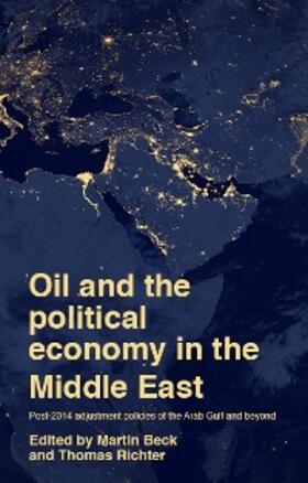 Beck / Richter |  Oil and the political economy in the Middle East | eBook | Sack Fachmedien