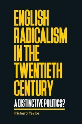 Taylor |  English radicalism in the twentieth century | eBook | Sack Fachmedien