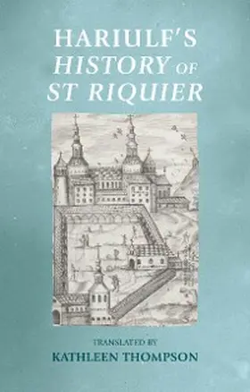  Hariulf's History of St Riquier | eBook | Sack Fachmedien