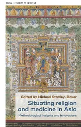 Stanley-Baker |  Situating religion and medicine in Asia | eBook | Sack Fachmedien