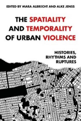 Albrecht / Jenss |  The spatiality and temporality of urban violence | eBook | Sack Fachmedien