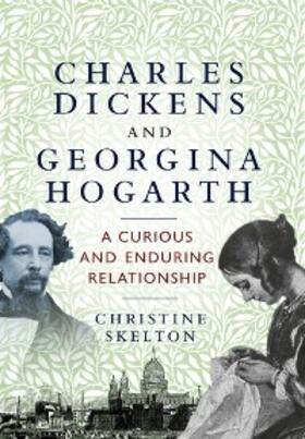 Skelton |  Charles Dickens and Georgina Hogarth | eBook | Sack Fachmedien