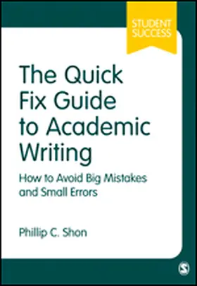 Shon |  The Quick Fix Guide to Academic Writing | Buch |  Sack Fachmedien