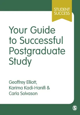 Elliott / Kadi-Hanifi / Solvason |  Your Guide to Successful Postgraduate Study | Buch |  Sack Fachmedien