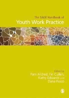 Alldred / Cullen / Edwards |  The SAGE Handbook of Youth Work Practice | eBook | Sack Fachmedien