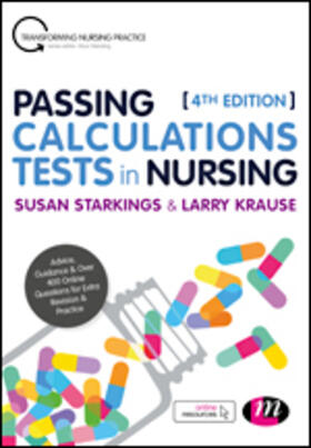 Starkings / Krause |  Passing Calculations Tests in Nursing: Advice, Guidance and Over 400 Online Questions for Extra Revision and Practice | Buch |  Sack Fachmedien