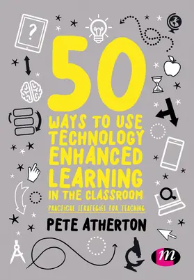 Atherton |  50 Ways to Use Technology Enhanced Learning in the Classroom | Buch |  Sack Fachmedien