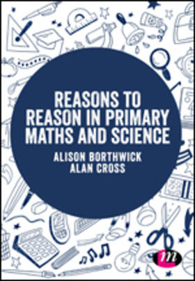 Borthwick / Cross |  Reasons to Reason in Primary Maths and Science | Buch |  Sack Fachmedien