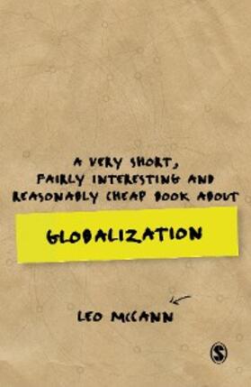 McCann |  A Very Short, Fairly Interesting and Reasonably Cheap Book about Globalization | eBook | Sack Fachmedien