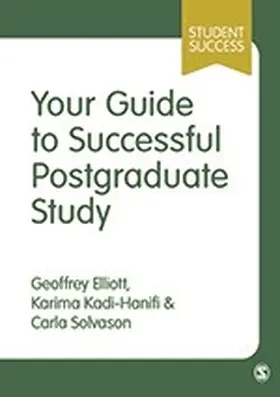 Elliott / Kadi-Hanifi / Solvason |  Your Guide to Successful Postgraduate Study | eBook | Sack Fachmedien