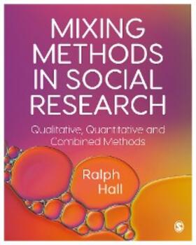 Hall |  Mixing Methods in Social Research | eBook | Sack Fachmedien