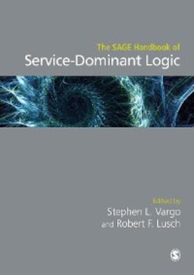 Vargo / Lusch |  The SAGE Handbook of Service-Dominant Logic | eBook | Sack Fachmedien