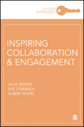 Reeves / Starbuck / Yeung |  Inspiring Collaboration and Engagement | Buch |  Sack Fachmedien