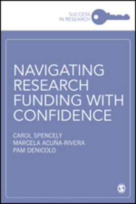 Spencely / Acuna-Rivera / Denicolo |  Navigating Research Funding with Confidence | Buch |  Sack Fachmedien