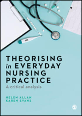 Allan / Evans |  Theorising in Everyday Nursing Practice | Buch |  Sack Fachmedien