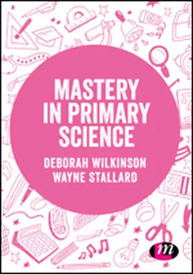 Wilkinson / Stallard |  Mastery in primary science | Buch |  Sack Fachmedien