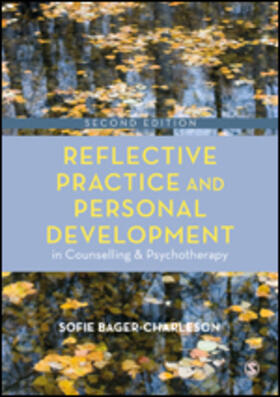 Bager-Charleson |  Reflective Practice and Personal Development in Counselling and Psychotherapy | Buch |  Sack Fachmedien