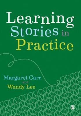 Carr / Lee |  Learning Stories in Practice | eBook | Sack Fachmedien
