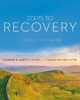 Flaherty-Jones / Dexter-Smith |  Steps to Recovery | eBook | Sack Fachmedien