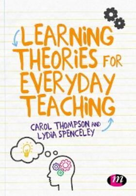 Thompson / Spenceley |  Learning Theories for Everyday Teaching | eBook | Sack Fachmedien