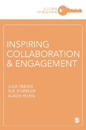 Reeves / Starbuck / Yeung |  Inspiring Collaboration and Engagement | eBook | Sack Fachmedien