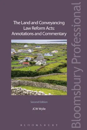 Wylie |  The Land and Conveyancing Law Reform Acts: Annotations and Commentary | Buch |  Sack Fachmedien