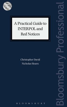 David / Hearn |  A Practical Guide to Interpol and Red Notices | Buch |  Sack Fachmedien
