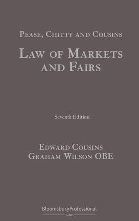 Cousins / Wilson |  Pease, Chitty and Cousins: Law of Markets and Fairs | Buch |  Sack Fachmedien